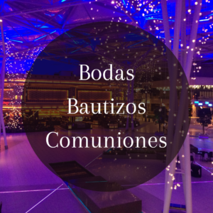 BODAS BAUTIZOS COMUNIONES EVENTOS